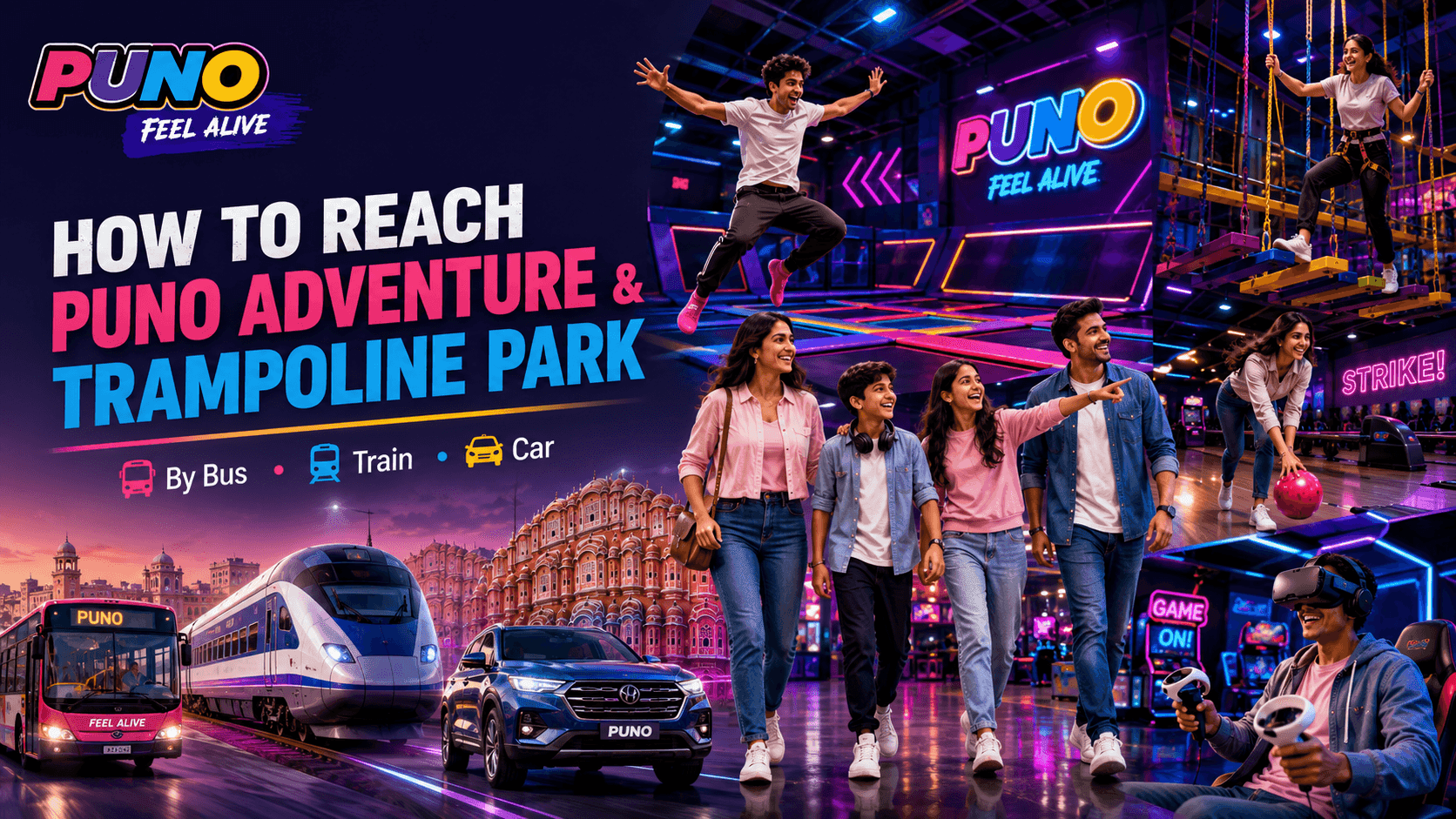 HOW TO REACH PUNO ADVENTURE AND TRAMPOLINE PARK BY BUS TRAIN AND CAR