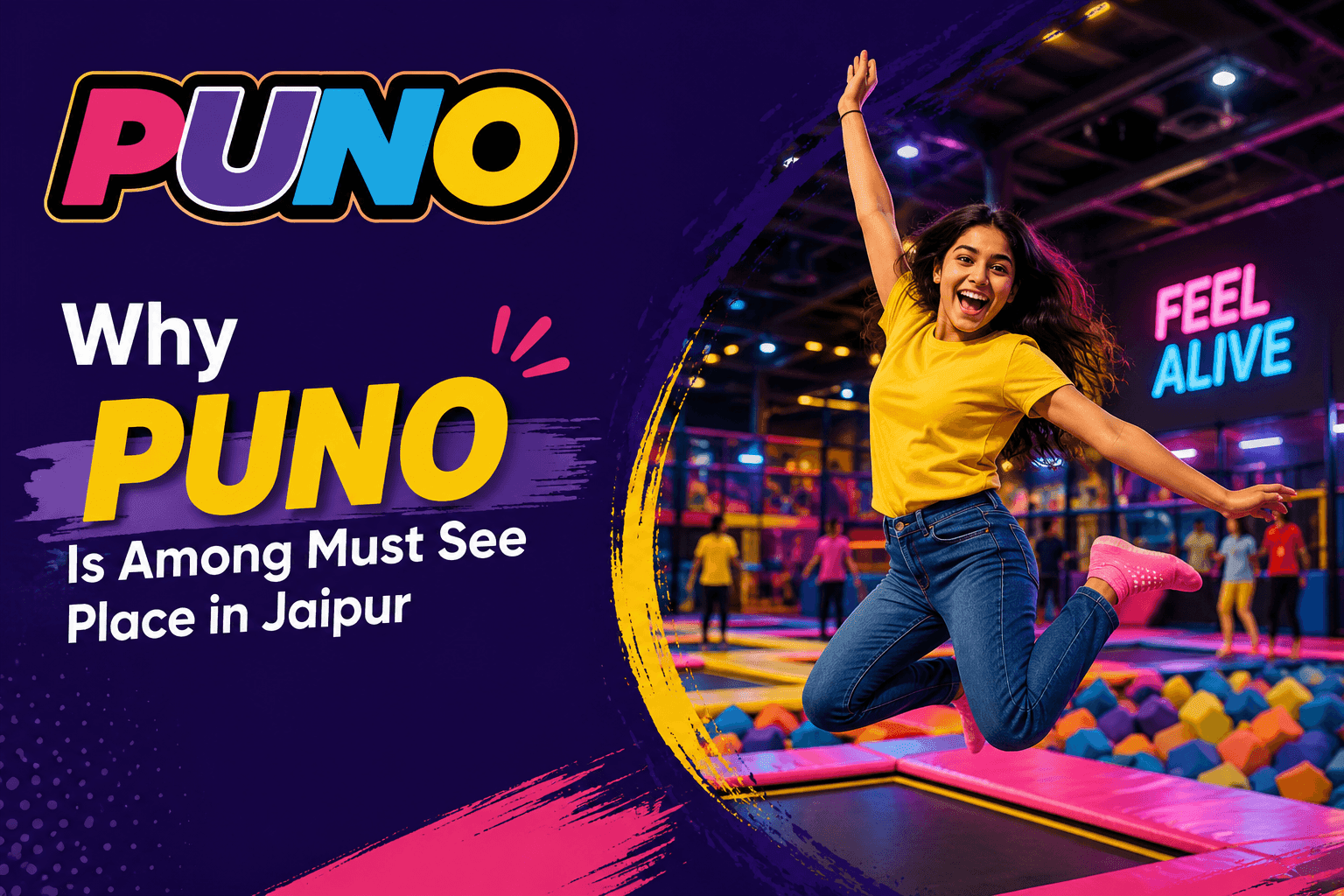 Why PUNO Is Among Must See Place in Jaipur
